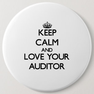 Keep Calm and Love your Auditor 6 Inch Round Button