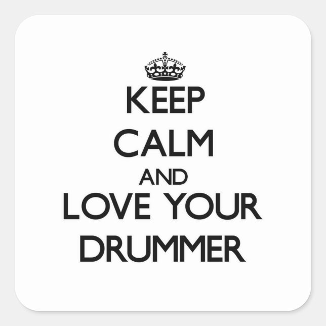 Keep Calm and Love your Drummer Square Sticker (Front)