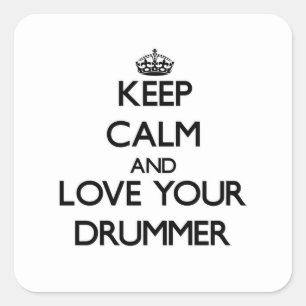 Keep Calm and Love your Drummer Square Sticker