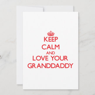 Keep Calm and Love your Granddaddy