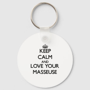 Keep Calm and Love your Masseuse Keychain