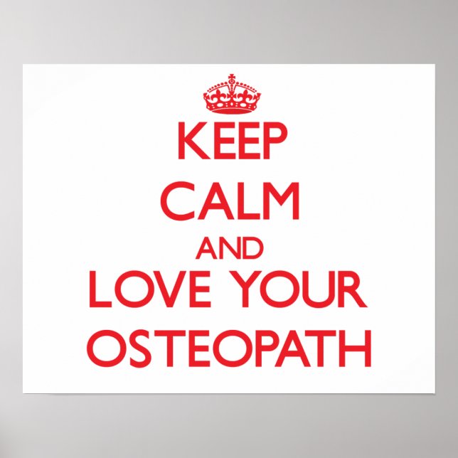 Keep Calm and Love your Osteopath Poster (Front)