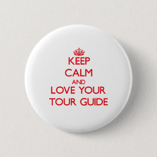 Keep Calm and Love your Tour Guide 2 Inch Round Button