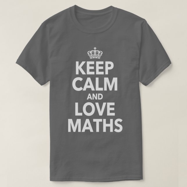 Keep Calm And Loves Maths Quotes Gift For Math Lov T-Shirt (Design Front)