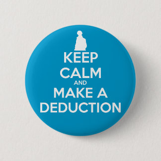 Keep Calm and Make a Deduction 2 Inch Round Button