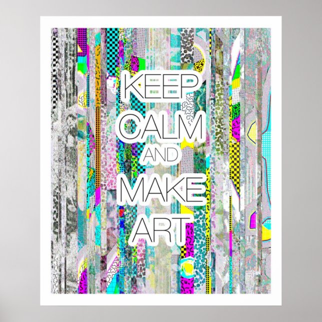Keep Calm and Make Art Poster (Front)