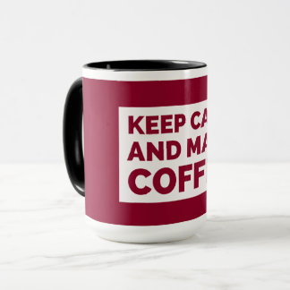 Keep Calm and Make Coffee Mug