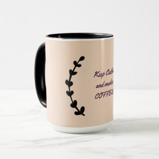 Keep Calm and Make Coffee Mug