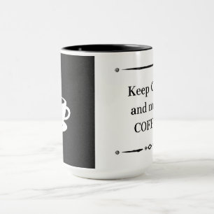 Keep Calm and Make Coffee Mug