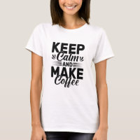 Keep Calm and Make Coffee Quote