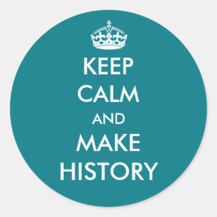 Keep Calm and Make History sticker (dark colours)