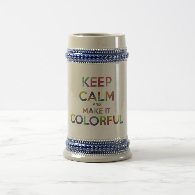 keep calm and make it colourful beer stein (Center)