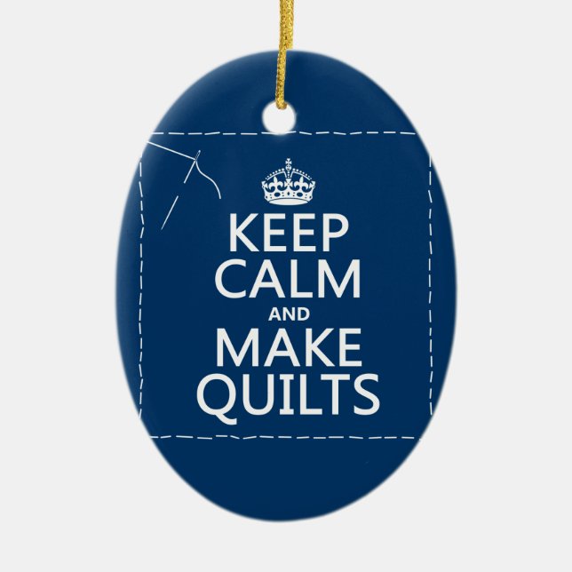 Keep Calm and Make Quilts (all colours) Ceramic Ornament (Front)