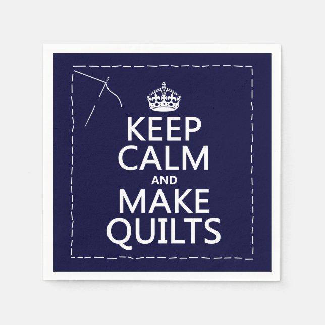 Keep Calm and Make Quilts (all colours) Napkin (Front)