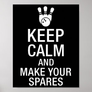 Keep Calm And Make Your Spares Bowing Poster