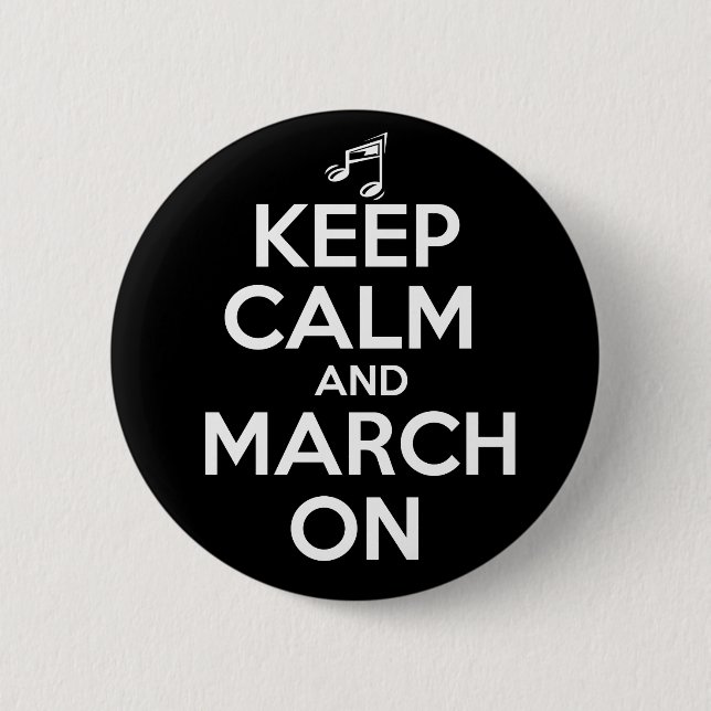 Keep Calm and March On 2 Inch Round Button (Front)