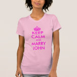 Keep Calm and Marry John Shirt<br><div class="desc">A parody on a vintage British WWII poster to remind the freaked out bride to keep her head.</div>