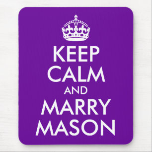 Keep Calm and Marry Mason Mouse Pad