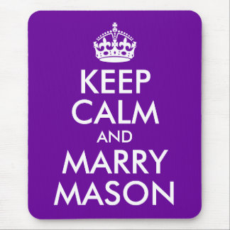 Keep Calm and Marry Mason Mouse Pad