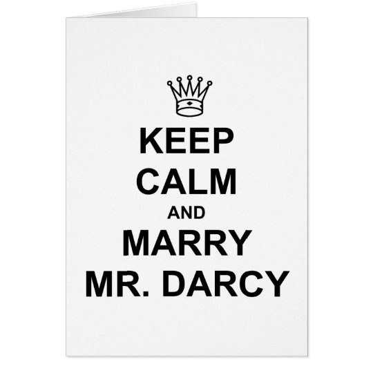 Keep Calm and Marry Mr. Darcy - Black Text Card