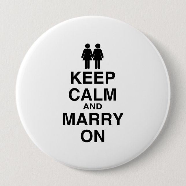 Keep Calm and Marry On - 4 Inch Round Button (Front)
