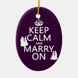 Keep Calm and Marry On - all colours Ceramic Ornament