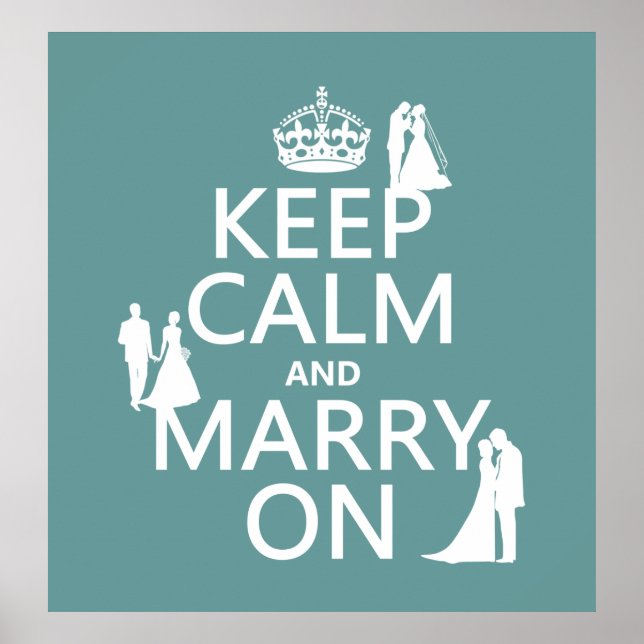 Keep Calm and Marry On (any colour background) Poster (Front)