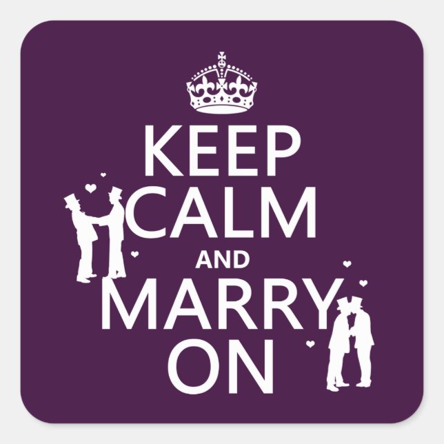 Keep Calm and Marry On (customizable colour) Square Sticker (Front)
