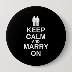 Keep Calm and Marry On Gay 4 Inch Round Button