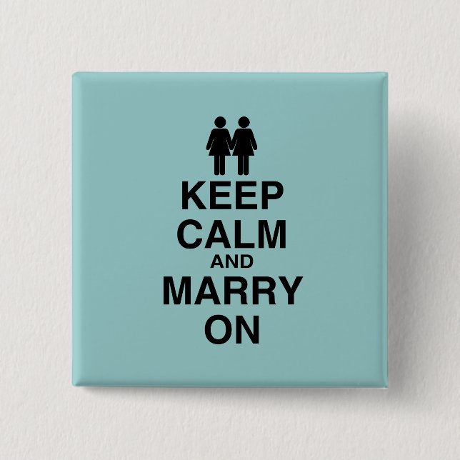 KEEP CALM AND MARRY ON (LES 2 INCH SQUARE BUTTON (Front)