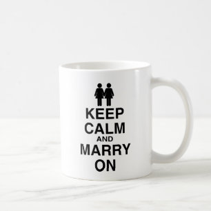 KEEP CALM AND MARRY ON (LES COFFEE MUG
