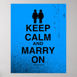KEEP CALM AND MARRY ON LESBIANS POSTER