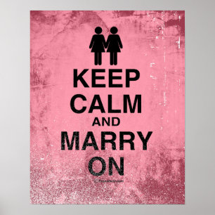 KEEP CALM AND MARRY ON LESBIANS POSTER