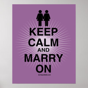 KEEP CALM AND MARRY ON LESBIANS POSTER