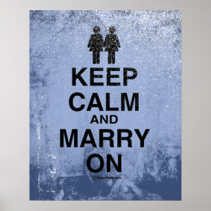 KEEP CALM AND MARRY ON LESBIANS POSTER