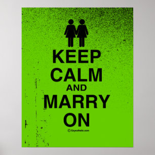 KEEP CALM AND MARRY ON LESBIANS POSTER