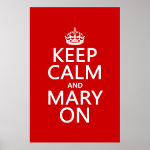 Keep Calm and Mary On (any colour) Poster