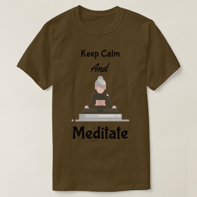Keep Calm And Meditate 2 T-Shirt (Design Front)