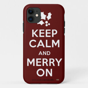 Keep Calm and Merry On iPhone 11 Case