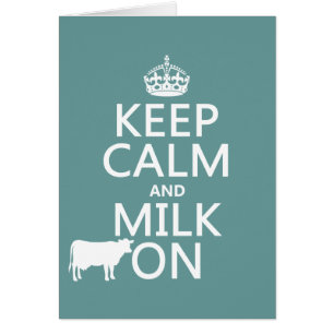 Keep Calm and Milk On (cows) (in all colours)