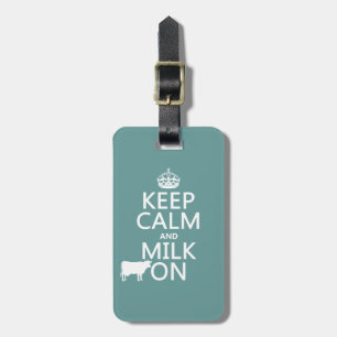 Keep Calm and Milk On (cows) (in all colours) Luggage Tag