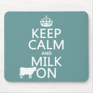 Keep Calm and Milk On (cows) (in all colours) Mouse Pad