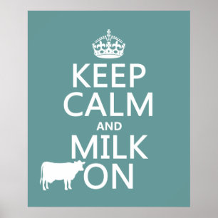 Keep Calm and Milk On (cows) (in all colours) Poster