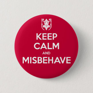 Keep Calm and Misbehave 2 Inch Round Button