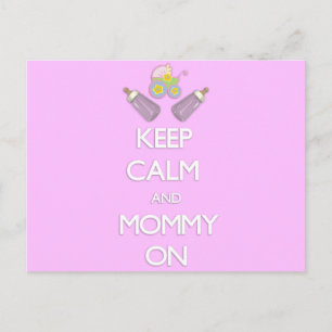 Keep Calm and Mommy On Postcard