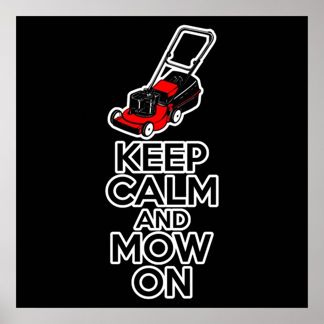 Keep Calm and Mow On Poster (Front)
