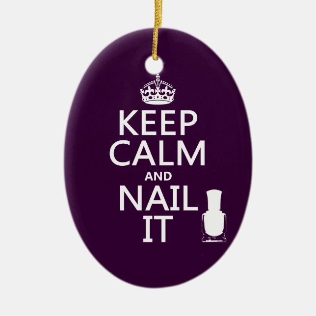 Keep Calm and Nail It (Nail polish) Ceramic Ornament (Front)