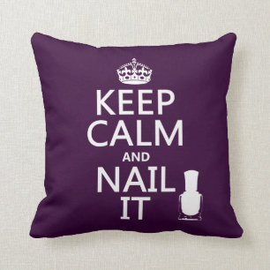 Keep Calm and Nail It (Nail polish) Throw Pillow