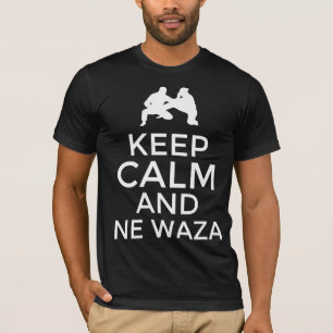 Keep calm and ne waza T-Shirt
