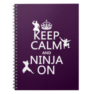 Keep Calm and Ninja On (in any color) Notebook